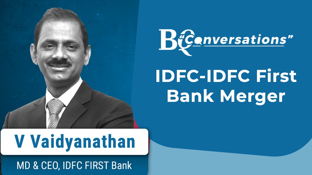 BQ Conversations | IDFC Firms' Merger Approved
