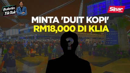 Minta 'duit kopi' RM18,000 di KLIA