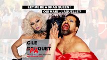 Quelle drag queen es-tu ? - Le paquet Intégral - C le Paquet 22/06/2023