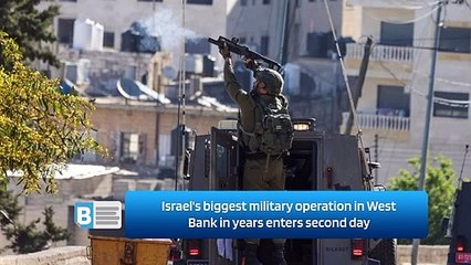 Israel's biggest military operation in West Bank in years enters second day