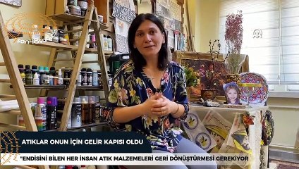 Geri dönüştürdüğü atıklar Gülçin Şenkökçü, için gelir kapısı oldu
