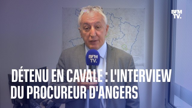 L'interview du procureur d'Angers, à propos du détenu en cavale soupçonné de deux meurtres et d'une tentative de meurtre