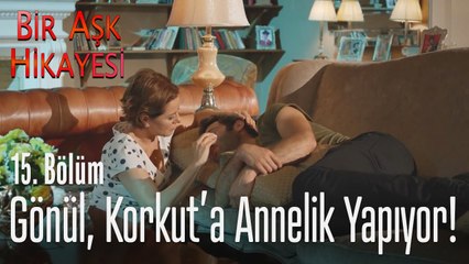 Gönül, Korkut'a annelik yapıyor! - Bir Aşk Hikayesi 15  Bölüm
