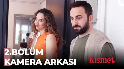 Kısmet 2. Bölüm Kamera Arkası - Kısmet