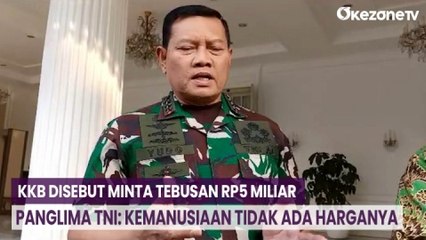 KKB Disebut Minta Tebusan Rp5 M untuk Bebaskan Pilot Susi Air, Panglima TNI: Kemanusiaan Tidak Ada Harganya