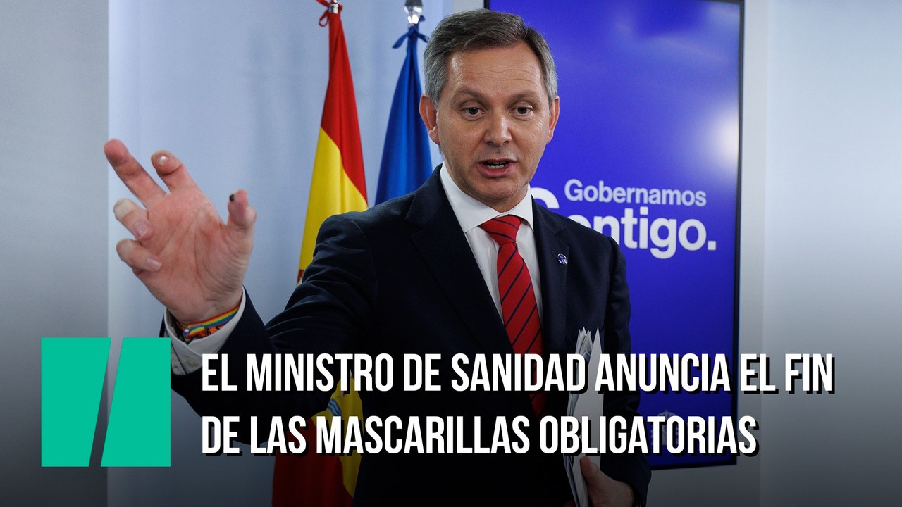 El ministro de Sanidad anuncia el fin de las mascarillas obligatorias