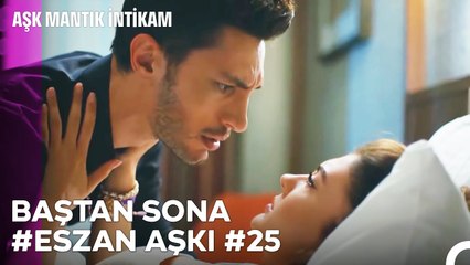 Baştan Sona Esra ve Ozan Aşkı (Part 25) - Aşk Mantık İntikam