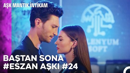 Baştan Sona Esra ve Ozan Aşkı (Part 24) - Aşk Mantık İntikam
