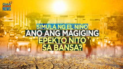 El Niño begins — Ano ang magiging epekto nito sa bansa? | Need To Know