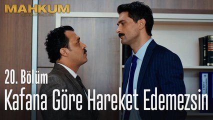 Kafana göre hareket edemezsin - Mahkum 20. Bölüm