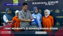 Polisi Soal Dugaan Keterlibatan Sosok Perwira di Kasus Si Kembar Rihana-Rihani