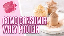 Whey Protein: saiba como consumir de maneira correta - Você Bonita (04/07/2023)
