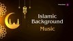 ROYALTY FREE Islamic Background Music [Islamic Background Music No Copyright]