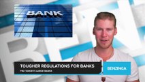 Tougher Regulations for Banks