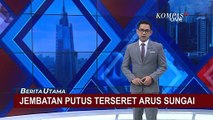 Diterjang Sungai Wae Kawanua, Jembatan Penghubung Desa di Maluku Tengah Putus!