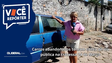 Carros abandonados tomam conta de via pública na travessa 14 de Março