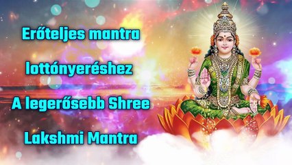 Erőteljes mantra lottónyeréshez - A legerősebb Shree Lakshmi Mantra