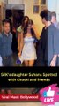 SRK's daughter Suhana Spotted with Khushi and friends