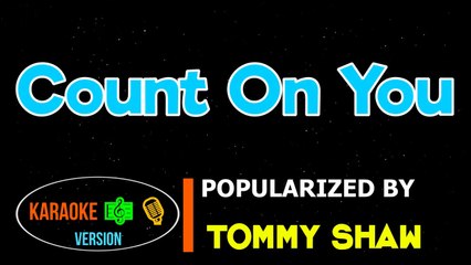 Count On You - Tommy Shaw - Karaoke Version