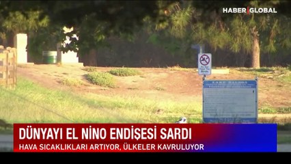 Dünyayı El Nino endişesi sardı!
