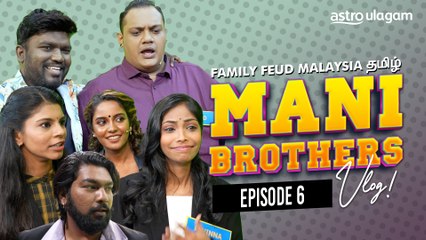 The Mani Brothers Vlog | Episode 6