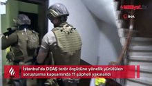 İstanbul'da DEAŞ operasyonu: 11 gözaltı