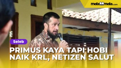 Primus Punya Kekayaan Puluhan Miliar tapi Hobi Naik KRL, Netizen: Masya Allah!