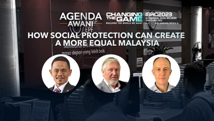 Agenda AWANI: How social protection can create a more equal Malaysia