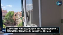 El Govern de Armengol tiene sin aire acondicionado a 17 pacientes de paliativos en un hospital de Palma