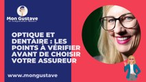 Optique et dentaire les points à vérifier avant de choisir votre assureur ?