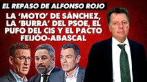 Alfonso Rojo: “La ‘moto’ de Sánchez, la ‘burra’ del PSOE, el pufo del CIS y el pacto Feijóo-Abascal”
