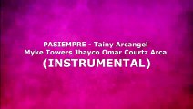 PASIEMPRE (INSTRUMENTAL) - Tainy Arcangel Myke Towers Jhayco Omar Courtz Arca