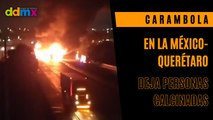 Carambola en la México-Querétaro deja al menos 10 autos quemados y personas calcinadas