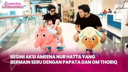 Begini Aksi Ameena Nur Hatta yang Bermain Seru dengan Papata dan Om Thoriq