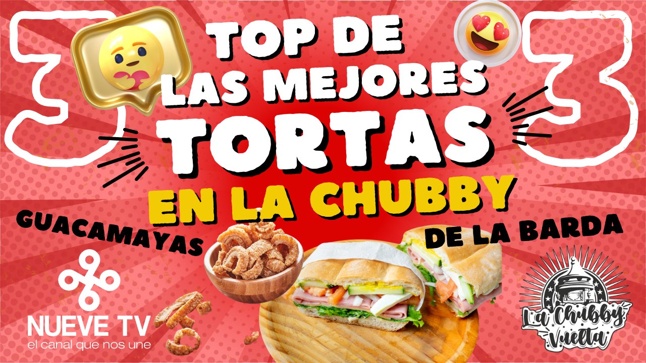 TOP de las mejores tortas en La Chubby Vuelta - "Guacamayas" & "Tortas de la Barda"