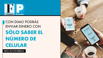 Con DiMo podrás enviar dinero con sólo saber el número de celular