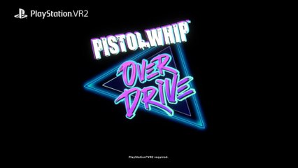 Pistol Whip Overdrive Good News PS VR2