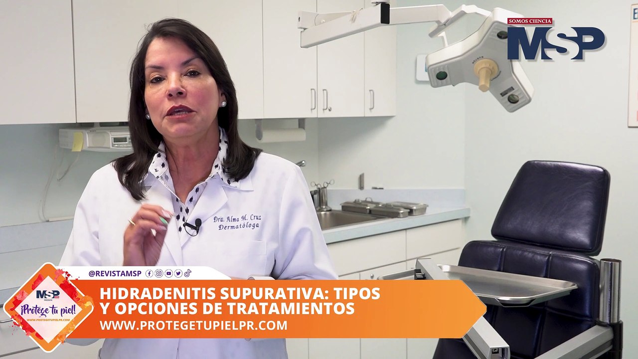 Hidradenitis Supurativa: clasificación clínica y opciones de tratamientos | #ProtegeTuPiel
