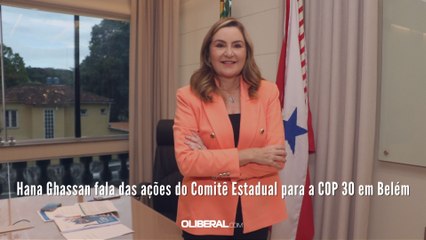 Hana Ghassan fala das ações do Comitê Estadual para a COP 30 em Belém