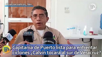 Capitanía de Puerto lista para enfrentar ciclones ¿Calvín tocará al sur de Veracruz?