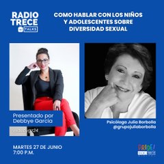 Radio13Talks: Cómo hablar con los niños y adolescentes sobre diversidad sexual.