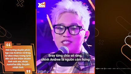 Mối lương duyên phức tạp của Andree và Bray, từ diss nhau trong lyric đến cái ôm thắm đượm tình anh em, được JustaTee đẩy thuyền nhiệt tình