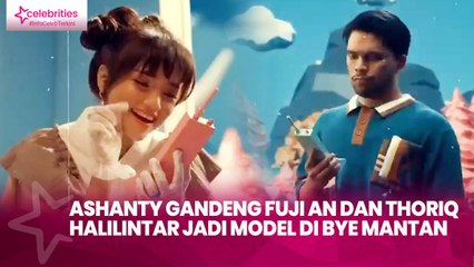 Ashanty Gandeng Fuji An dan Thoriq Halilintar Jadi Model di Bye Mantan
