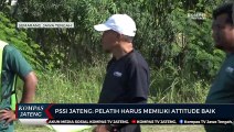 PSSI Jateng: Pelatih Harus Memiliki Attitude Baik