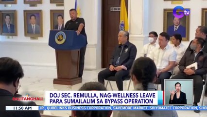 DOJ Sec. Remulla, nag-wellness leave para sumailalim sa bypass operation | BT