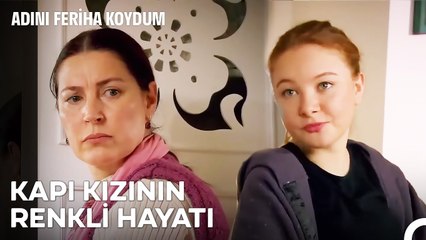 Bana Arkadaşını Söyle Sana Kim Olduğunu Söyleyeyim - Adını Feriha Koydum 7. Bölüm