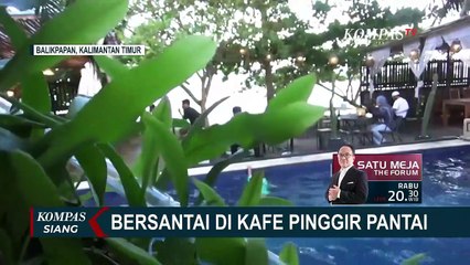 Bersantai untuk Melepas Penat di Kafe Pesisir Pantai Balikpapan