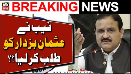 Nab nay Usman Buzdar ko talab krliya?