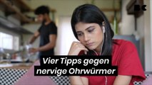 Vier Tipps gegen nervige Ohrwürmer