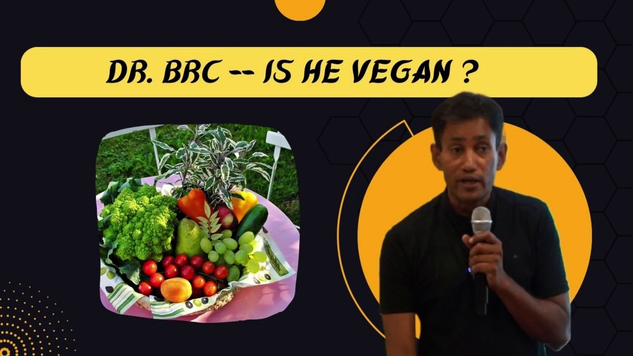 Dr. BRC -- IS HE VEGAN ?